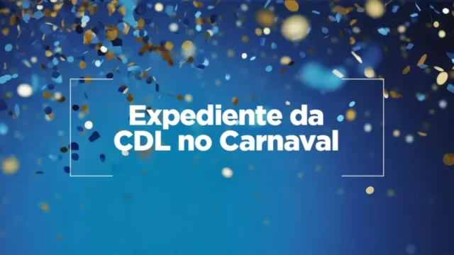 CDL Florianópolis - Horário de funcionamento - Carnaval