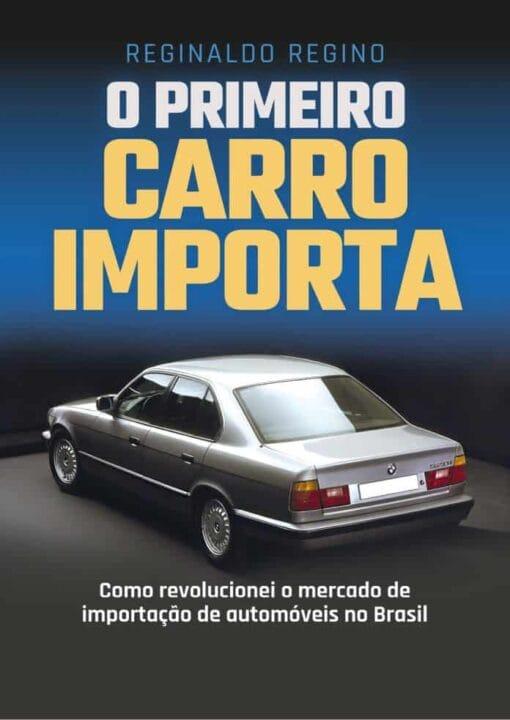 Livro O Primeiro Carro Importa de Reginaldo Regino