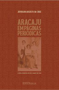 Capa do livro Aracaju em Páginas Periódicas