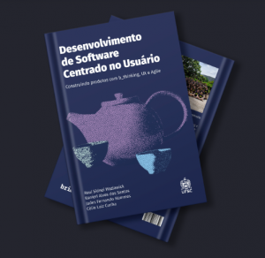 Capa do livro Desenvolvimento de Software Centrado no Usuário: Construindo produtos com b_thinking, UX e Agile