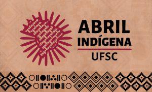 Estudantes participando das atividades do Abril Indígena da UFSC
